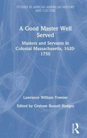 Βιβλίο Good Master Well Served Lawrence William Towner