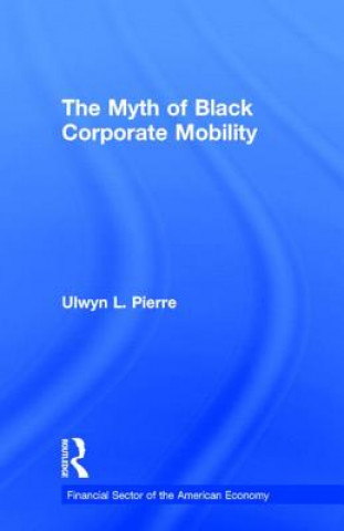 Buch Myth of Black Corporate Mobility Ulwyn L. Pierre