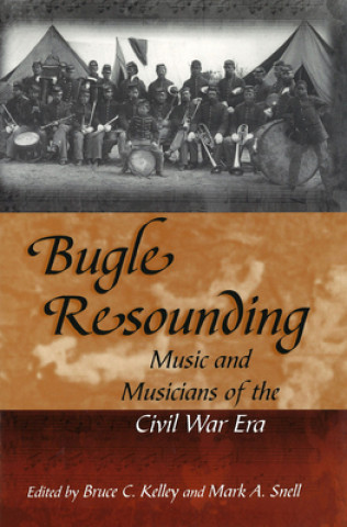 Knjiga Bugle Resounding Bruce C. Kelley