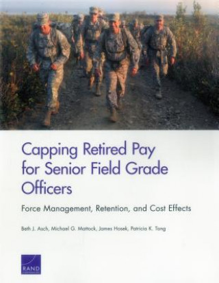 Książka Capping Retired Pay for Senior Field Grade Officers Beth J Asch