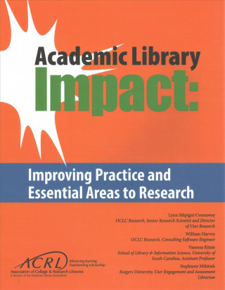 Kniha Academic Library Impact Lynn Silipigni Connaway