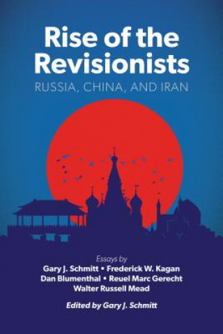 Kniha Rise of the Revisionists Gary J Schmitt