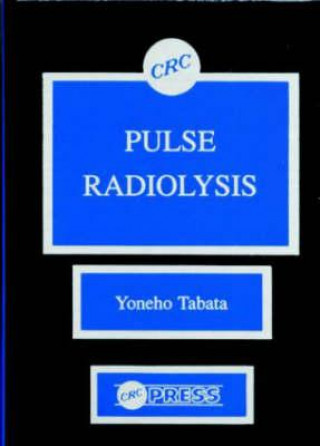 Buch Pulse Radiolysis of Irradiated Systems Yoneho Tabata