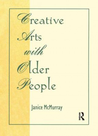 Kniha Creative Arts With Older People Janice McMurray