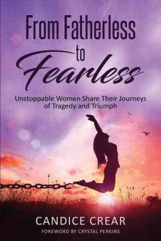 Carte From Fatherless to Fearless CANDICE CREAR