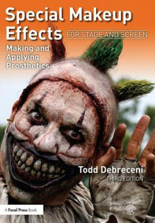Book Special Makeup Effects for Stage and Screen Todd (Owner of BaPoFX makeup effects.) Debreceni