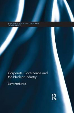 Carte Corporate Governance and the Nuclear Industry Barry (University of Oxford (UK)) Pemberton