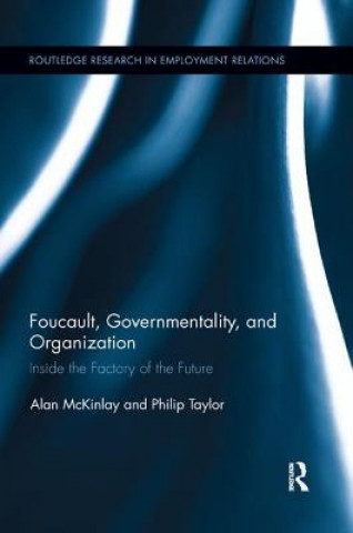 Kniha Foucault, Governmentality, and Organization Alan McKinlay