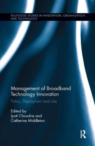 Knjiga Management of Broadband Technology and Innovation Choudrie