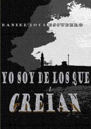 Knjiga Yo Soy De Los Que Creian Daniel Joel Escudero