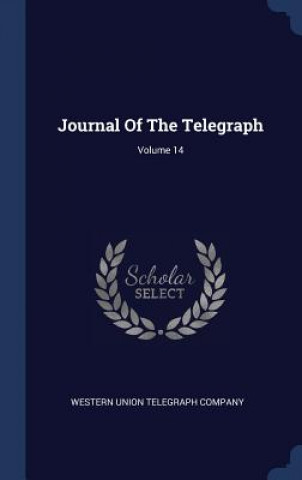 Carte JOURNAL OF THE TELEGRAPH; VOLUME 14 WESTERN UNION TELEGR