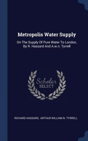 Carte METROPOLIS WATER SUPPLY: ON THE SUPPLY O RICHARD HASSARD