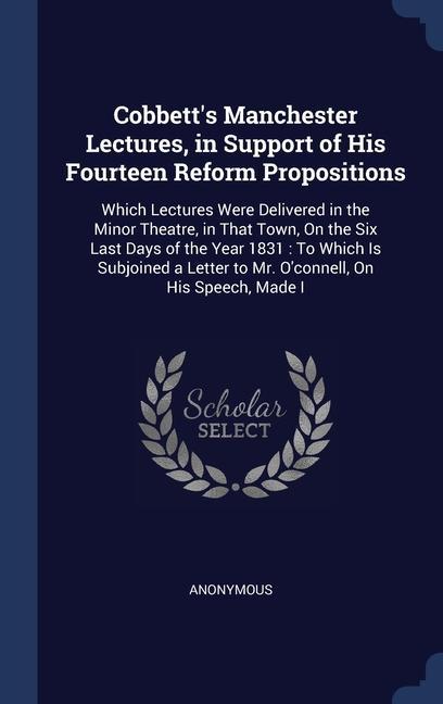 Kniha COBBETT'S MANCHESTER LECTURES, IN SUPPOR 