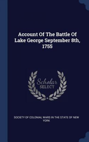Carte ACCOUNT OF THE BATTLE OF LAKE GEORGE SEP SOCIETY OF COLONIAL