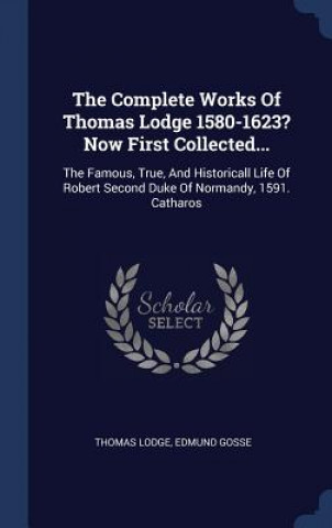 Carte THE COMPLETE WORKS OF THOMAS LODGE 1580- THOMAS LODGE