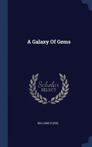 Kniha A GALAXY OF GEMS WILLIAM CLEGG