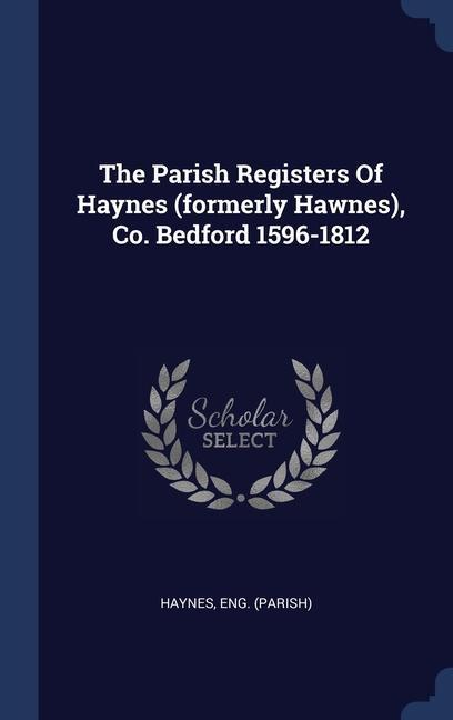 Kniha THE PARISH REGISTERS OF HAYNES  FORMERLY PARISH
