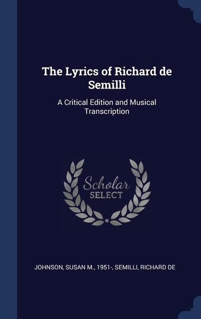 Kniha The Lyrics of Richard de Semilli: A Critical Edition and Musical Transcription Susan M. Johnson