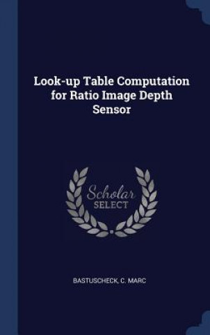 Boek Look-up Table Computation for Ratio Image Depth Sensor C Marc Bastuscheck