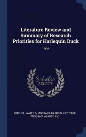 Knjiga Literature Review and Summary of Research Priorities for Harlequin Duck: 1996 James D Reichel