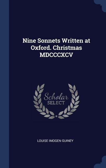 Książka NINE SONNETS WRITTEN AT OXFORD. CHRISTMA LOUISE IMOGE GUINEY