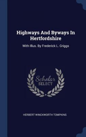 Książka HIGHWAYS AND BYWAYS IN HERTFORDSHIRE: WI HERBERT WI TOMPKINS