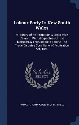 Carte LABOUR PARTY IN NEW SOUTH WALES: A HISTO THOMAS R. ROYDHOUSE