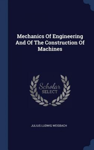 Book MECHANICS OF ENGINEERING AND OF THE CONS JULIUS LUD WEISBACH