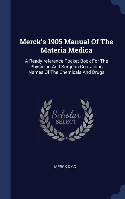 Carte MERCK'S 1905 MANUAL OF THE MATERIA MEDIC MERCK & CO