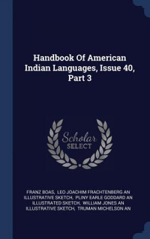 Carte HANDBOOK OF AMERICAN INDIAN LANGUAGES, I FRANZ BOAS