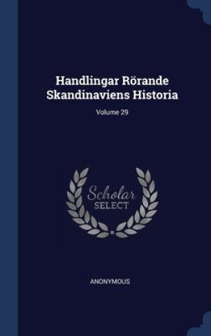 Kniha HANDLINGAR R RANDE SKANDINAVIENS HISTORI 