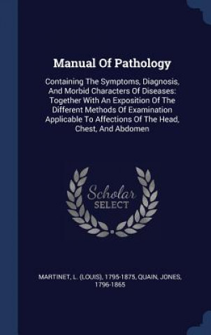 Kniha MANUAL OF PATHOLOGY: CONTAINING THE SYMP L.  LOUIS MARTINET