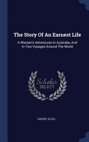 Kniha THE STORY OF AN EARNEST LIFE: A WOMAN'S ELIZA