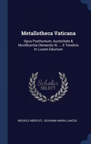 Könyv METALLOTHECA VATICANA: OPUS POSTHUMUM, A MICHELE MERCATI