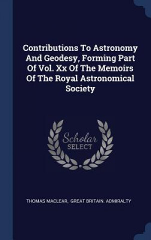 Kniha CONTRIBUTIONS TO ASTRONOMY AND GEODESY, THOMAS MACLEAR