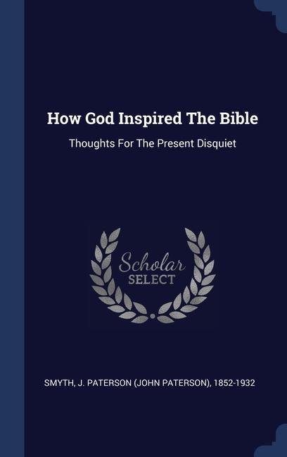 Kniha HOW GOD INSPIRED THE BIBLE: THOUGHTS FOR J. PATERSON SMYTH