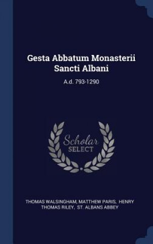 Carte GESTA ABBATUM MONASTERII SANCTI ALBANI: THOMAS WALSINGHAM