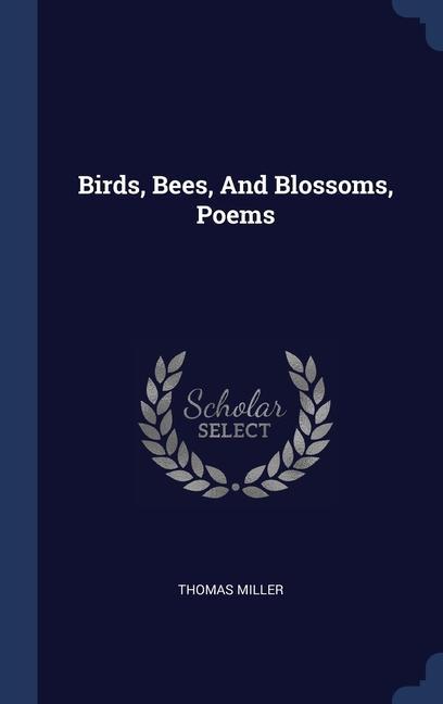 Kniha BIRDS, BEES, AND BLOSSOMS, POEMS THOMAS MILLER