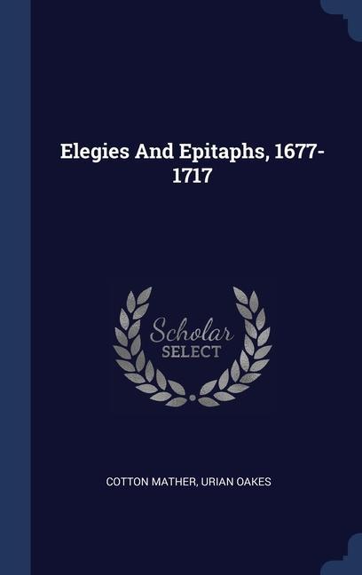 Carte ELEGIES AND EPITAPHS, 1677-1717 COTTON MATHER