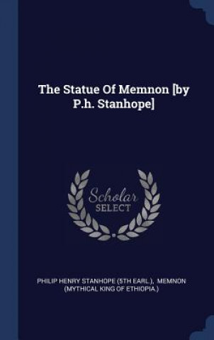 Carte THE STATUE OF MEMNON [BY P.H. STANHOPE] PHILIP HENRY STANHOP