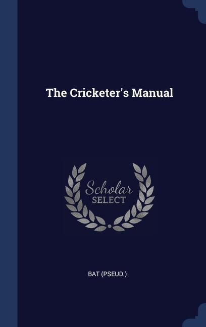 Βιβλίο THE CRICKETER'S MANUAL BAT PSEUD.