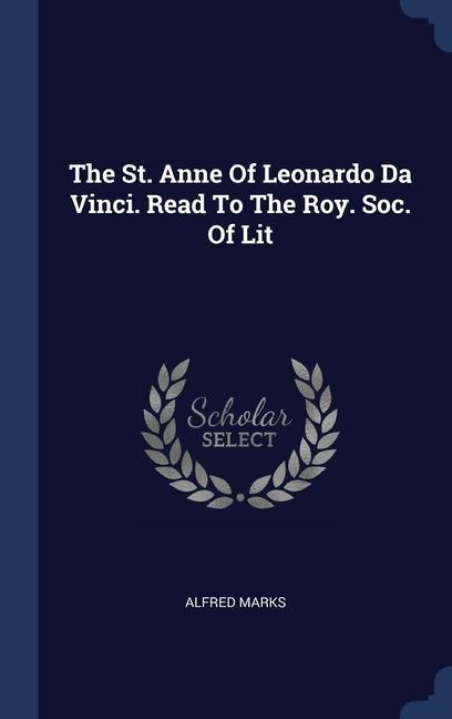 Kniha THE ST. ANNE OF LEONARDO DA VINCI. READ ALFRED MARKS