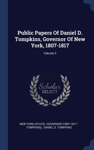 Kniha PUBLIC PAPERS OF DANIEL D. TOMPKINS, GOV NEW YORK  STATE . GO