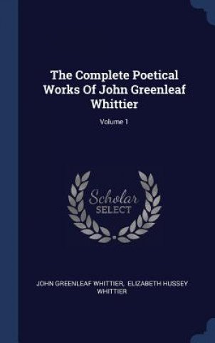 Książka THE COMPLETE POETICAL WORKS OF JOHN GREE JOHN GREEN WHITTIER