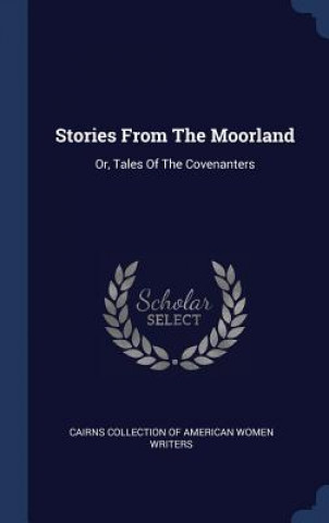 Carte STORIES FROM THE MOORLAND: OR, TALES OF CAIRNS COLLECTION OF