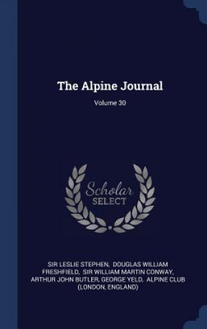 Carte THE ALPINE JOURNAL; VOLUME 30 SIR LESLIE STEPHEN