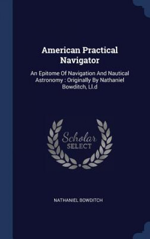 Buch AMERICAN PRACTICAL NAVIGATOR: AN EPITOME NATHANIEL BOWDITCH