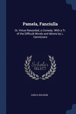 Carte PAMELA, FANCIULLA: OR, VIRTUE REWARDED, Carlo Goldoni