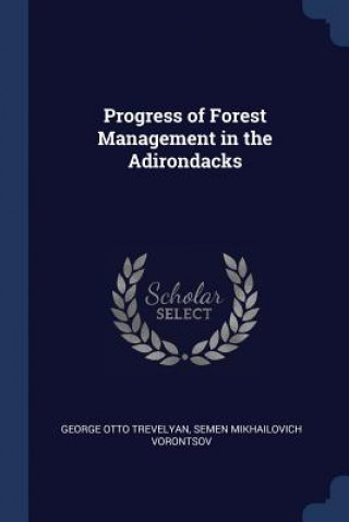 Knjiga PROGRESS OF FOREST MANAGEMENT IN THE ADI GEORGE OT TREVELYAN