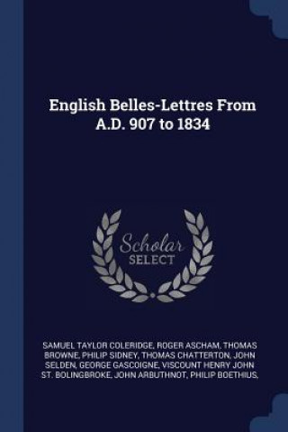 Könyv ENGLISH BELLES-LETTRES FROM A.D. 907 TO SAMUEL TA COLERIDGE